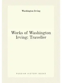 Works of Washington Irving Traveller