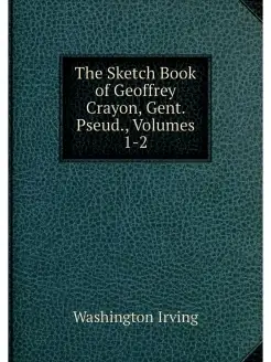 The Sketch Book of Geoffrey Crayon, G