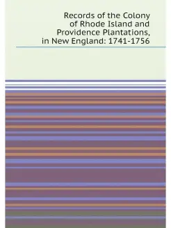 Records of the Colony of Rhode Island and Providence