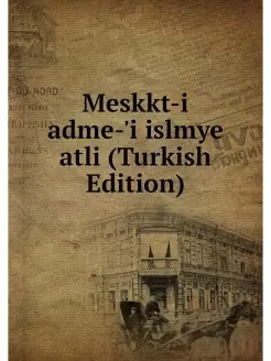 Meskkt-i adme-'i islmye atli (Turkish