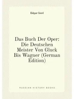 Das Buch Der Oper Die Deutschen Meister Von Gluck B