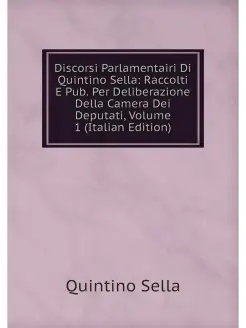 Discorsi Parlamentairi Di Quintino Se