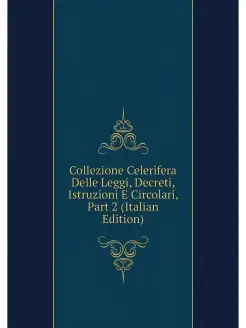 Collezione Celerifera Delle Leggi, De