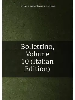 Bollettino, Volume 10 (Italian Edition)