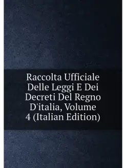 Raccolta Ufficiale Delle Leggi E Dei