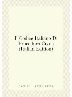 Il Codice Italiano Di Procedura Civil