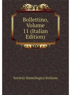 Bollettino, Volume 11 (Italian Edition)