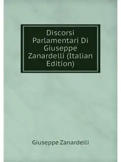 Discorsi Parlamentari Di Giuseppe Zan