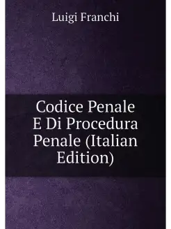 Codice Penale E Di Procedura Penale (Italian Edition)