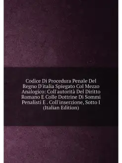 Codice Di Procedura Penale Del Regno D'italia Spiega