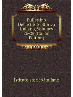 Bullettino Dell'istituto Storico Ital