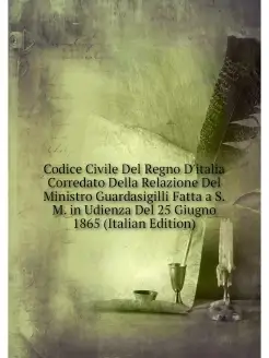 Codice Civile Del Regno D'italia Corr