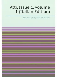 Atti, Issue 1,volume 1 (Italian Edition)