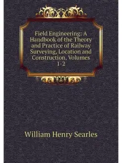 Field Engineering A Handbook of the