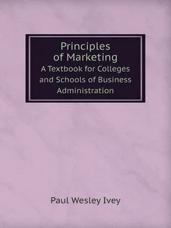 Principles of Marketing. A Textbook f