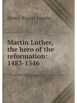 Martin Luther, the hero of the reform