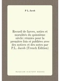 Recueil de farces, soties et moralités du quinzième