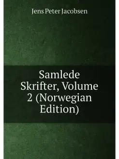 Samlede Skrifter, Volume 2 (Norwegian Edition)