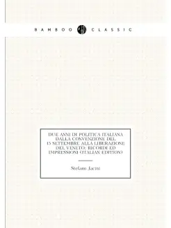 Due Anni Di Politica Italiana Dalla Convenzione Del