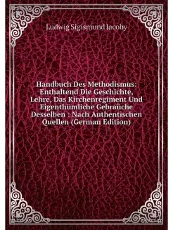 Handbuch Des Methodismus Enthaltend