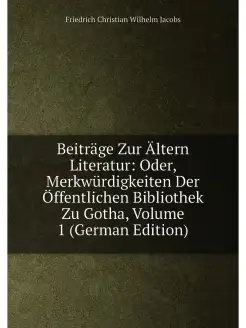 Beiträge Zur Ältern Literatur Oder, Merkwürdigkeite