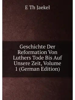 Geschichte Der Reformation Von Luthers Tode Bis Auf