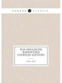 Das englische Bankwesen (German Edition)