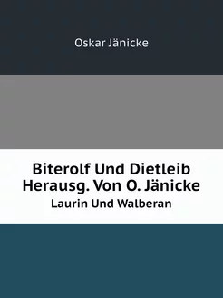 Biterolf Und Dietleib Herausg. Von O