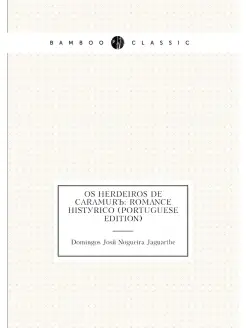 Os Herdeiros De Caramurú Romance Histórico (Portugu