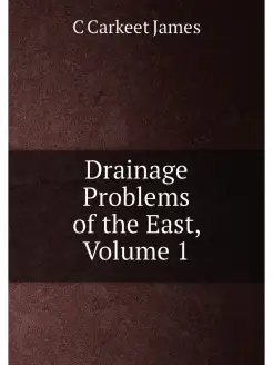 Drainage Problems of the East, Volume 1