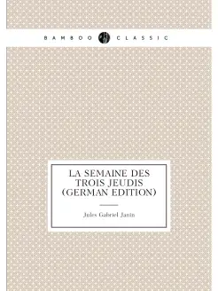 La Semaine Des Trois Jeudis (German Edition)