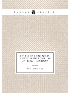 Les Mille & Une Nuits Contes Arabes, Volume 3 (Fren