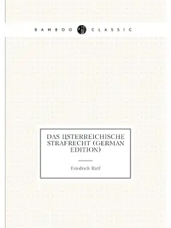 Das Österreichische Strafrecht (German Edition)