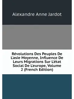 Revolutions Des Peuples De L'asie Moy