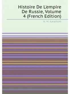 Histoire De L'empire De Russie, Volume 4 (French Edi