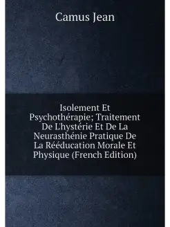 Isolement Et Psychothérapie Traitement De L'hystéri