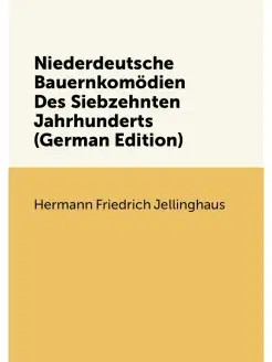 Niederdeutsche Bauernkomödien Des Siebzehnten Jahrhu