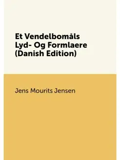 Et Vendelbomåls Lyd- Og Formlaere (Danish Edition)