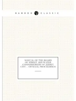 Manual of the Board of Street and Water Commissioner