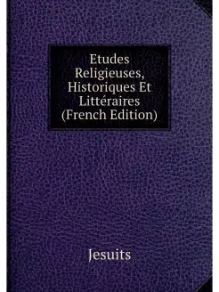 Etudes Religieuses, Historiques Et Li