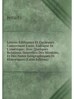 Lettres Edifiantes Et Curieuses Conce