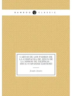 Cartas De Los Padres De La Compañía De Jesus De La M