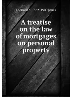 A treatise on the law of mortgages on