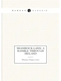 Shamrock-land a ramble through Ireland