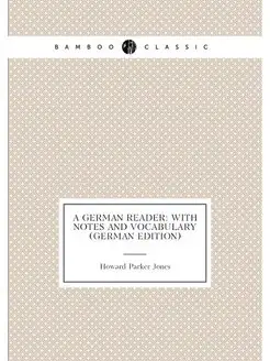 A German Reader With Notes and Vocabulary (German E