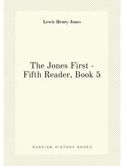 The Jones First -Fifth Reader, Book 5