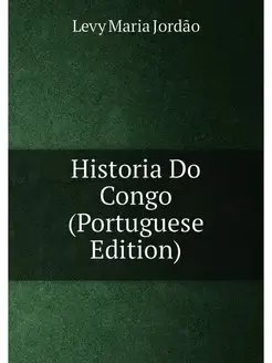 Historia Do Congo (Portuguese Edition)