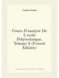 Cours D'analyse De L'ecole Polytechnique, Volume 3 (