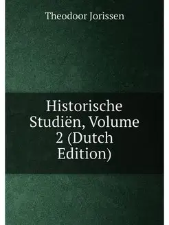 Historische Studiën, Volume 2 (Dutch Edition)