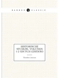 Historische Studiën, Volumes 1-2 (Dutch Edition)